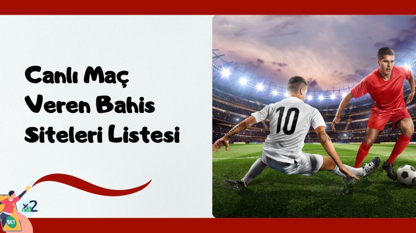 Canlı Maç Veren Bahis Siteleri Listesi